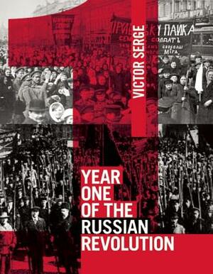 Year One of the Russian Revolution by Victor Serge