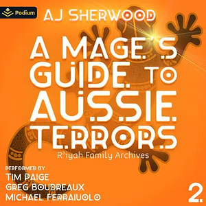 A Mage's Guide to Aussie Terrors by A.J. Sherwood