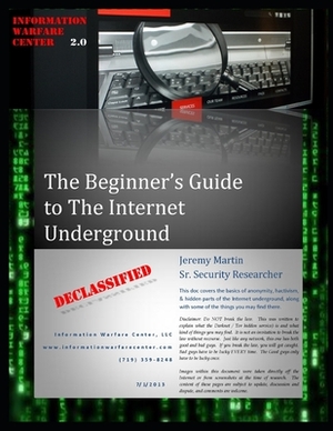 The Beginner's Guide to the Internet Underground by Jeremy Martin