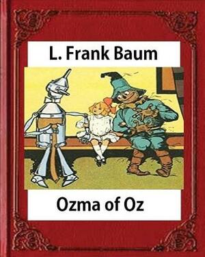 Ozma of Oz (Books of Wonder) by L. Frank Baum (Author), John R. Neill (Illustra by L. Frank Baum