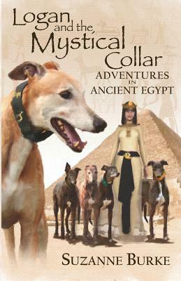 Logan and The Mystical Collar: Adventures in Ancient Egypt by Suzanne Burke