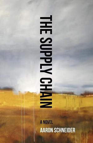 The Supply Chain by Aaron Schneider