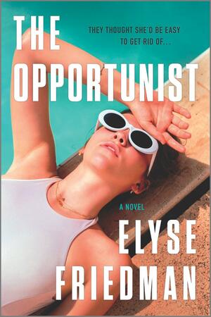 The Opportunist by Elyse Friedman