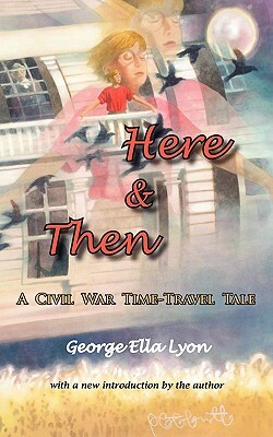 Here & Then by George Ella Lyon