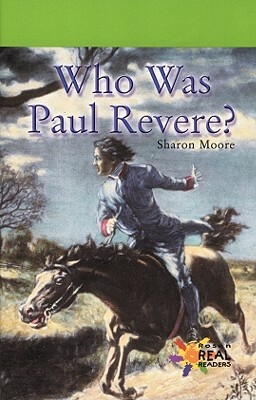 Who Was Paul Revere? by Sharon Moore