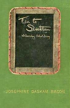 Ten To Seventeen: A Boarding School Diary by Jessie Willcox Smith, Florence Scovel Shinn, Josephine Daskam Bacon, Elizabeth Shippen Green