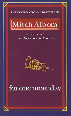 For One More Day by Mitch Albom