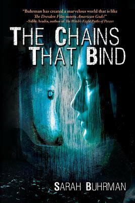 The Chains That Bind by Sarah Buhrman