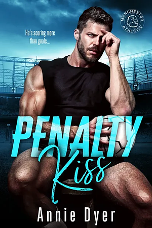 Penalty Kiss by Annie Dyer