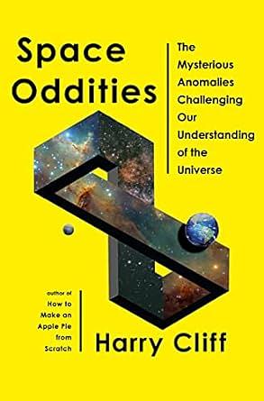 Space Oddities: The Mysterious Anomalies Challenging Our Understanding of the Universe by Harry Cliff