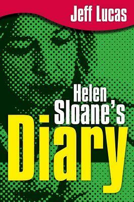 Helen Sloane's Diary (Green Cover) by Jeff Lucas