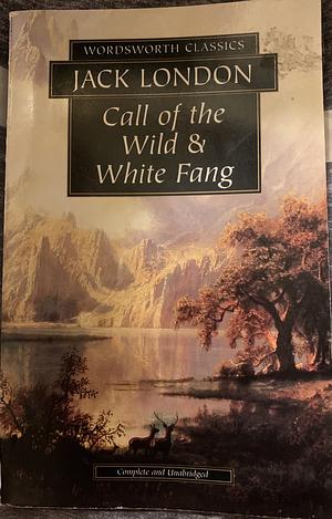 The Call of the Wild/White Fang by Jack London