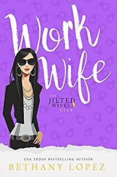 Work Wife by Bethany Lopez