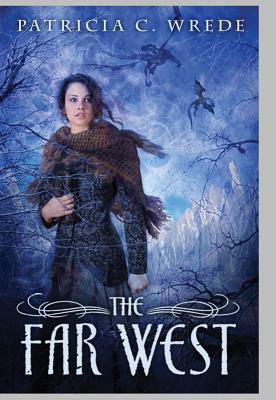 The Far West by Patricia C. Wrede