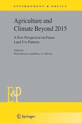 Agriculture and Climate Beyond 2015: A New Perspective on Future Land Use Patterns by 