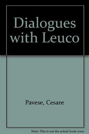 Dialogues with Leuco by D.S. Carne-Ross, Cesare Pavese