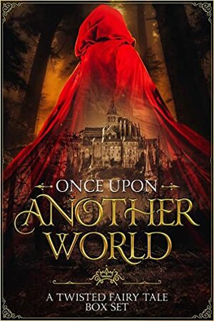 Once Upon Another World by Silvana G. Sánchez, Chandra Trulove Fry, Lianne Willowmoon, Erin McFadden, D.E. Chapman, Trinity Hanrahan, Ashlee Nicole Bye, L.R.W. Lee, K.A. Fox, Hunter S. Jones, K.L. Bone, Phillip ShadowDragon, Aldrea Alien, J.B. Trepagnier, Krista Ames, D.C. Gambel, Christa Ann, Jude Cocaigne, M.L. Garza, Charlotte Dhark, Cassidy K. O'Connor, Zack Hacker, Monique Singleton, Iris Sweetwater, Amari Ara Dreamer, Joel Crofoot, Jaclyn Roche