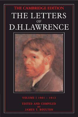 The Letters of D. H. Lawrence: Volume 1, September 1901-May 1913 by D.H. Lawrence