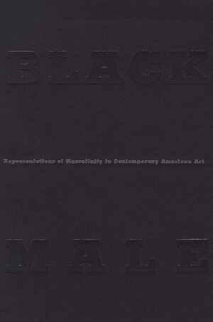 Black Male: Representations of Masculinity in Contemporary American Art by Jean-Michel Basquiat, Thelma Golden