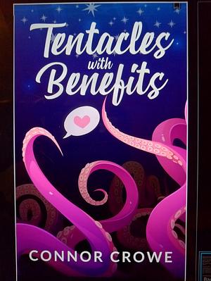 Tentacles with benefits by Connor Crowe