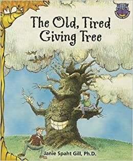 The Old, Tired Giving Tree by Janie Spaht Gill