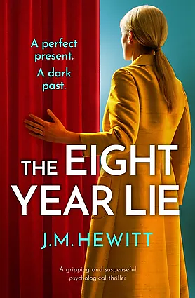 The Eight Year Lie by J.M. Hewitt