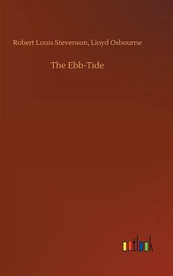 The Ebb-Tide by Robert Louis Stevenson, Lloyd Osbourne