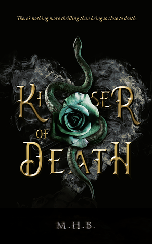 Kisser of Death by M.H.B.