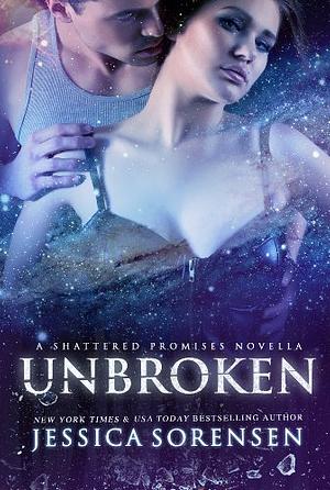 Unbroken (Shattered Promises, #2.5) by Jessica Sorensen