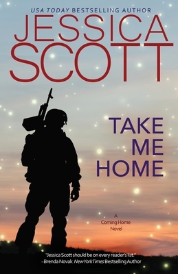 Take Me Home: A Coming Home Novel by Jessica Scott