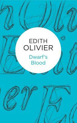 Dwarf's Blood by Edith Olivier