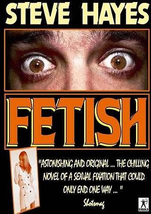 Fetish by Steve Hayes