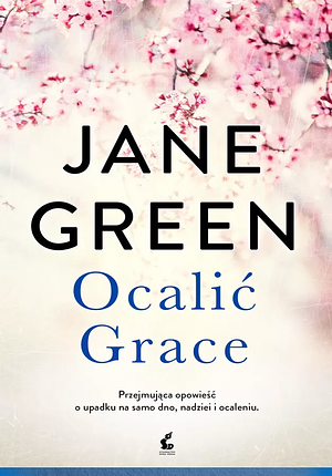 Ocalić Grace by Jane Green