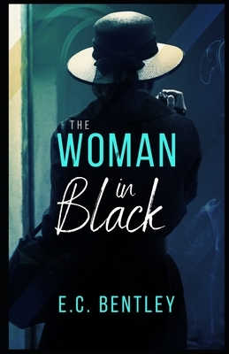 The Woman in Black (Illustrated) by E. C. Bentley