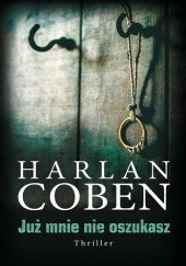 Już mnie nie oszukasz by Harlan Coben