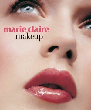 Marie Claire Makeup by Marie Claire Magazine