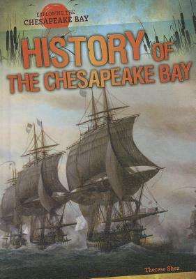 History of the Chesapeake Bay by Therese Shea