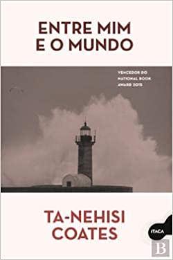 Entre Mim e o Mundo by Ta-Nehisi Coates