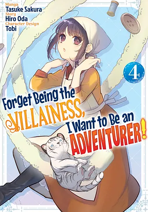 Forget Being the Villainess, I Want to Be an Adventurer! (Manga): Volume 4 by Tasuke Sakura, Hiro Oda