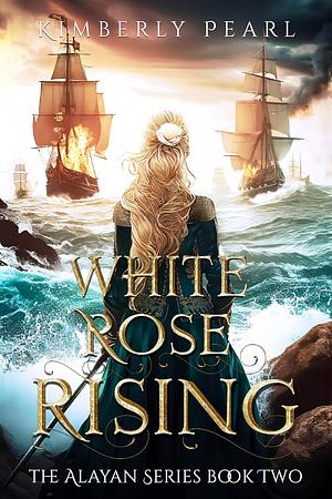 White Rose Rising  by Kimberly Pearl