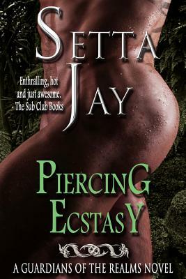 Piercing Ecstasy by Setta Jay