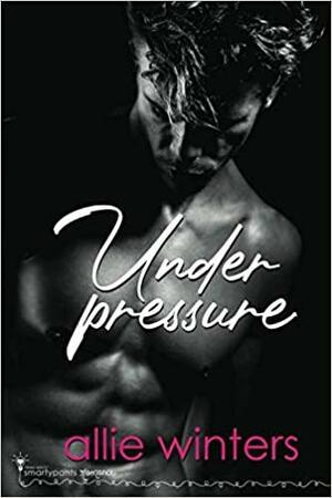 Under Pressure by Allie Winters