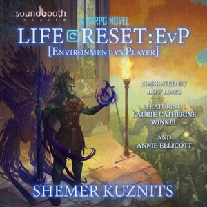 Life Reset: EvP [Environment vs. Player] by Shemer Kuznits