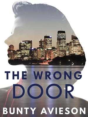 Wrong Door, The by Bunty Avieson, Bunty Avieson