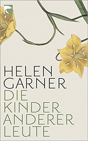 Die Kinder anderer Leute by Helen Garner
