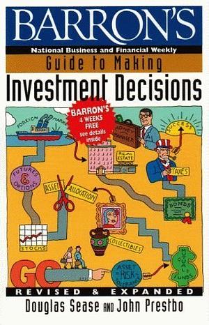 Barron's Guide to Making Investment Decisions by John A. Prestbo, Douglas R. Sease