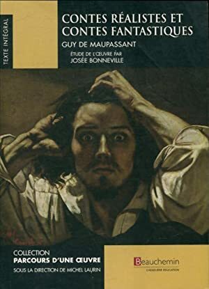 Contes Réalistes et Contes Fantastiques by Guy de Maupassant