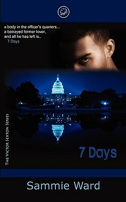 7 Days (The Victor Sexton Series) Book 1 by Sammie Ward