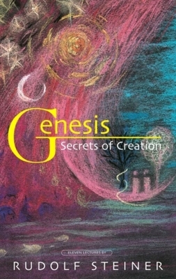 Genesis: Secrets of Creation (Cw 122) by Rudolf Steiner