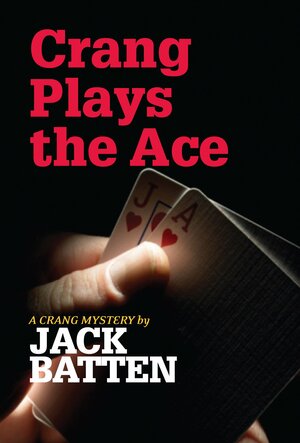 Crang Plays the Ace by Jack Batten